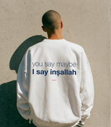You Say Maybe I Say Inşallah Oversize Sweatshirt