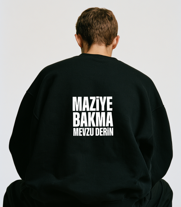 Maziye Bakma Mevzu Derin Sweatshirt