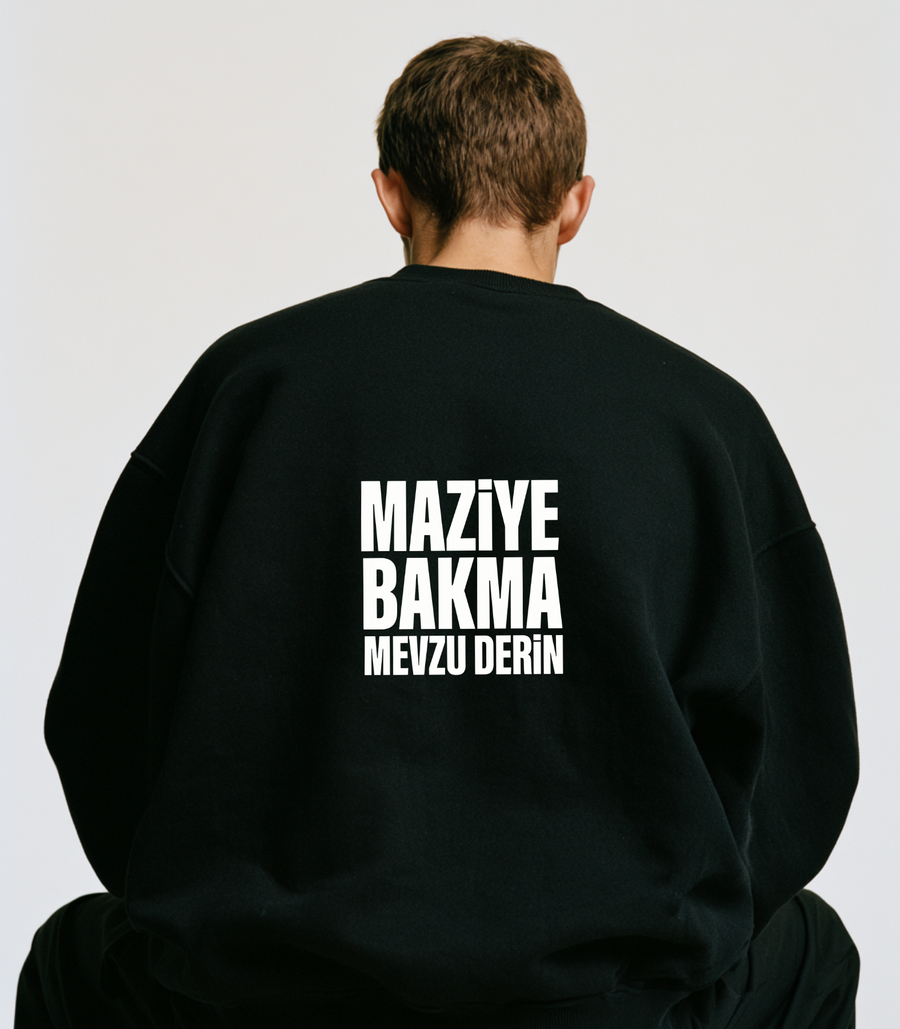 Maziye Bakma Mevzu Derin Sweatshirt